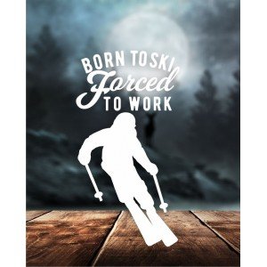 Стикер Born to Ski, forced to work